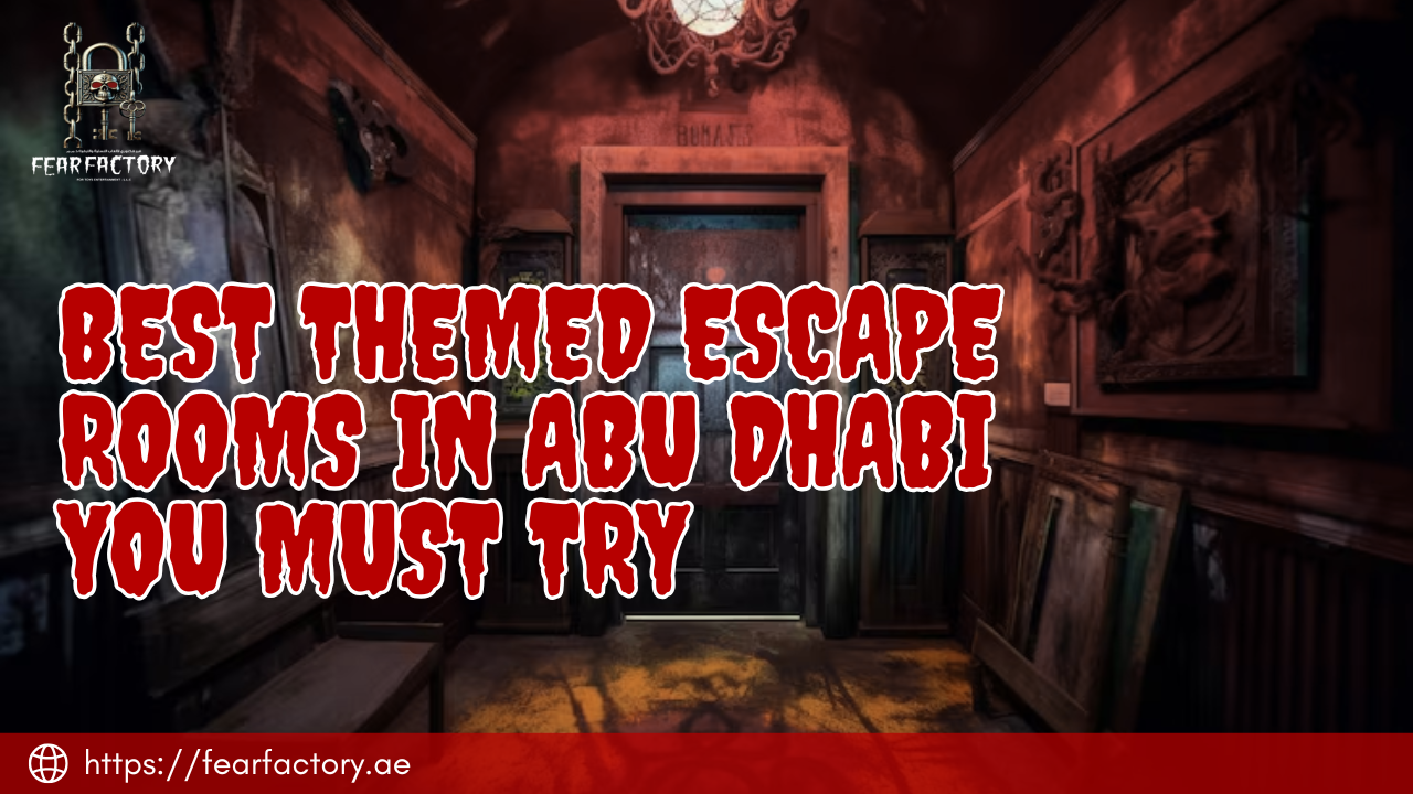 Best Themed Escape Rooms in Abu Dhabi You Must Try